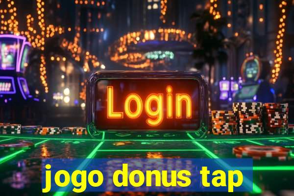 jogo donus tap